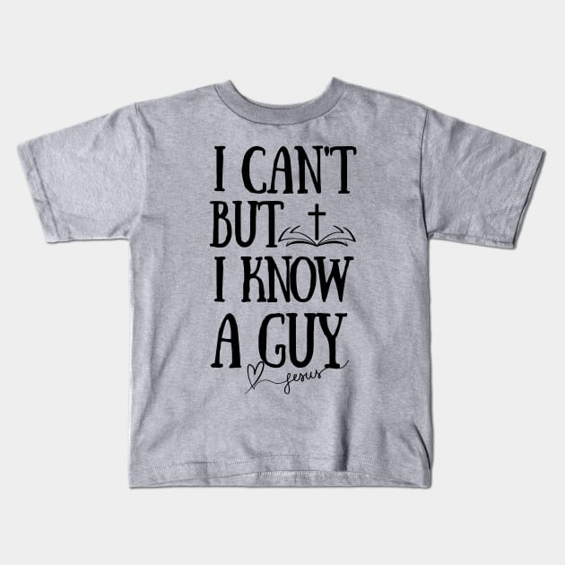 I can't but I know a Guy-Faith Christian Jesus Kids T-Shirt by ARTSYVIBES111